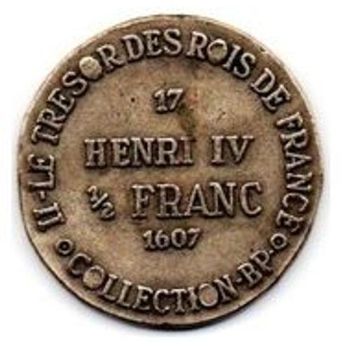 Pièce Réplique Le Trésor Des Rois De France - Henri Iv , Demi-Franc N°17