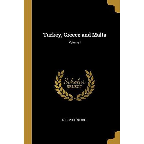 Turkey, Greece And Malta; Volume I