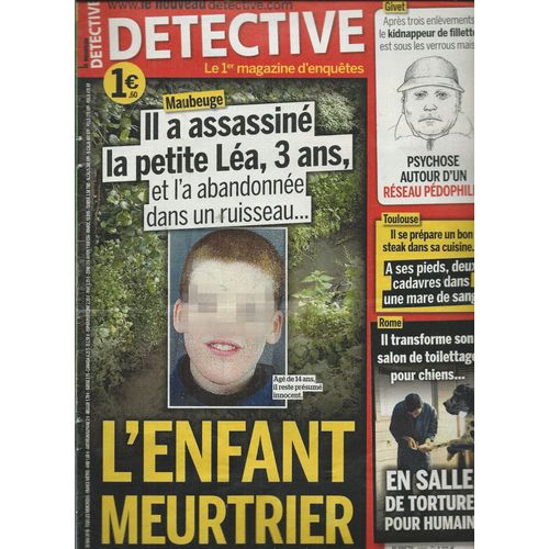 Le Nouveau Detective 30/05/2018 Maubeuge L'enfant Meurtrier, Givet, Toulouse, Rome, Marc Machin À Paris, Mulhouse, Bordeaux, Montpellier, Montbazens, Rome, Mondrepuis, Grasse