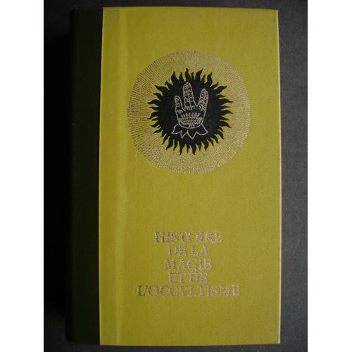 Histoire De La Magie Et De L'occultisme. Tome 1. Hemmert & Roudene