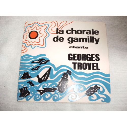 La Chorale De Gamilly Chante Georges Trovel