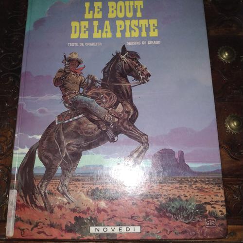 Lieutenant Blueberry Le Bout De La Piste Texte De Charlier Dessins De Giraud 1986