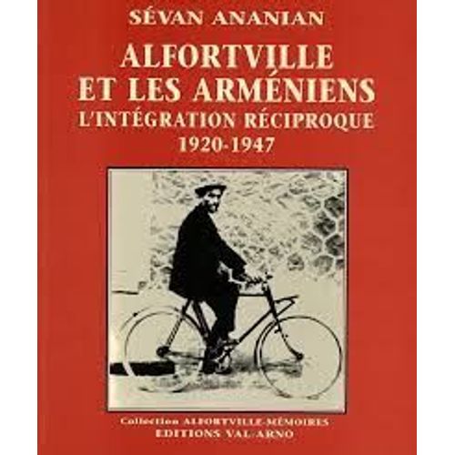 Alfortville Et Les Arméniens L'intégration Réciproque, 1920-1947