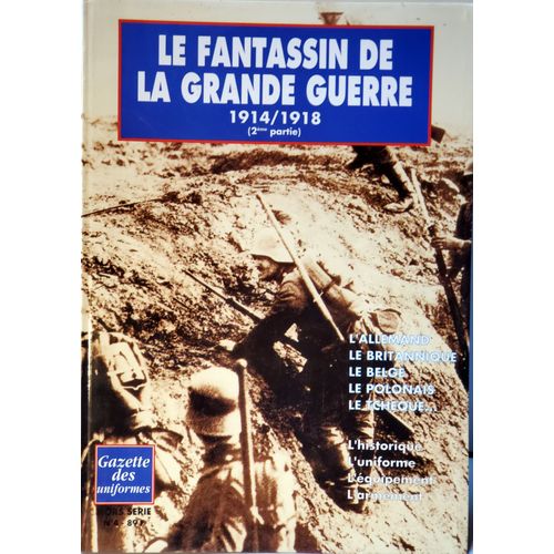 Gazette Des Uniformes Fantassin De La Grande Guerre 1914-1918 2e Partie