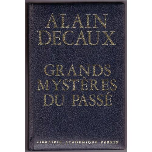 Grands Mystères Du Passé, Alain Decaux, Librairie Académique Perrin, Édition Du 21 Novembre 1974, Dimensions: 20,60cmx13,40cmx3,70cm, 515 Pages