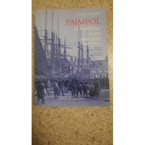 Paimpol La République Et La Mer (1880-1914) L'épopée Islandaise