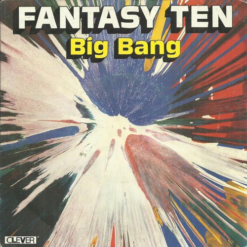 Fantasy Ten : The Big Bang (Holly Post - Cay Hume - Maggie Johnson) (Natting Tomorrow Mix) 4'35 / The Big Bang 3'40 (5wig-Wam-Mix)