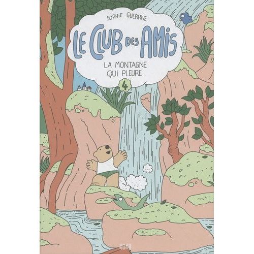 Le Club Des Amis Tome 4 - La Montagne Qui Pleure