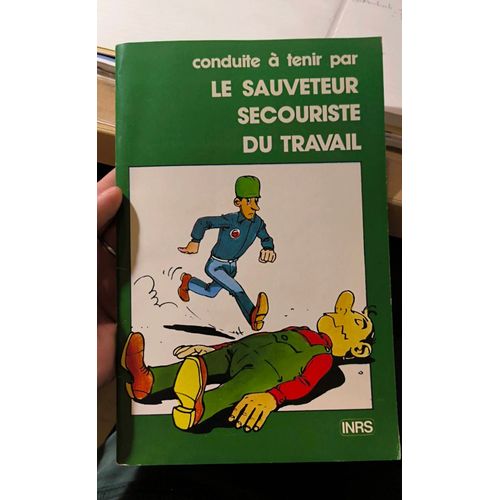 Conduite À Tenir Par Le Sauveteur Secouriste Du Travail, Inrs, 1981