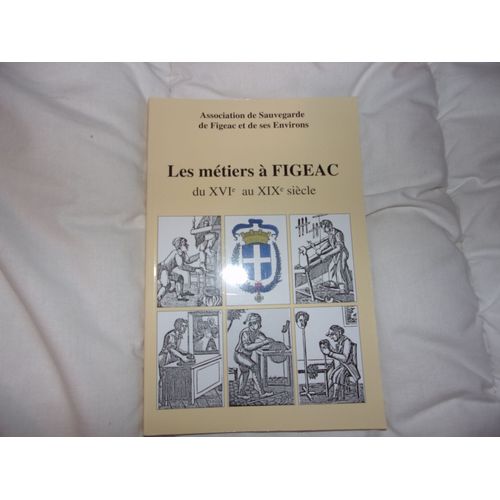 Les Metiers À Figeac Du Xvie Au Xixe Siecle