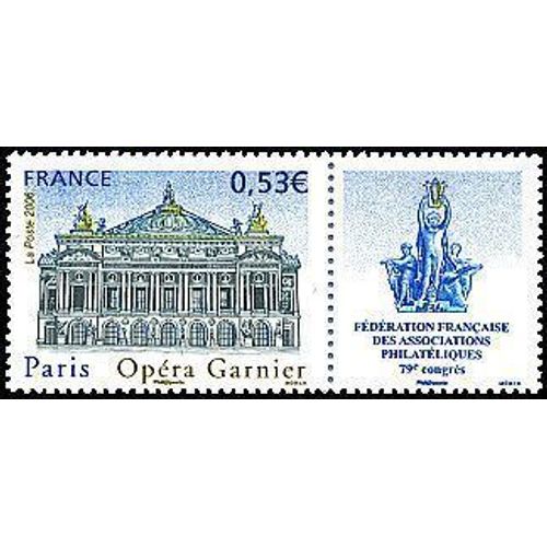 France 2006, Très Beau Timbre Neuf** Luxe Yvert 3926, Opéra Garnier À Paris, Avec Vignette 79ème Congrès Fédérations Associations Philatéliques.