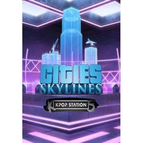 Cities: Skylines - K-Pop Station (Extension/Dlc) - Steam - Jeu En Téléchargement - Ordinateur Pc-Mac