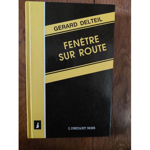 Fenêtre Sur Route L'instant, Gérard Delteil,L'instant Noir