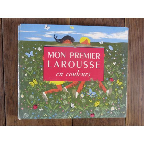 Mon Premier Larousse En Couleurs De M. Fonteneau & S. Theureau. 1953