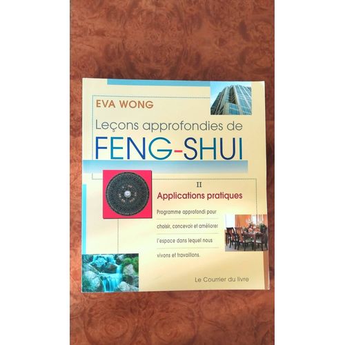 Leçons Approfondies De Feng Shui, Tome 2. Eva Wong, Éditions Le Courrier Du Livre 2007