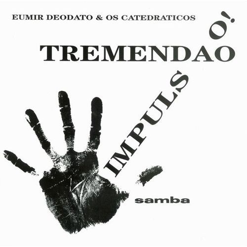 Eumir Deodato & Os Catedráticos - Impuls...O! + Tremendão