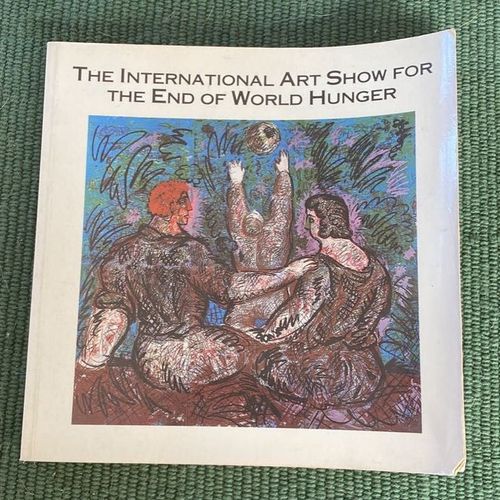 The International Art Show For The End Of World Hunger New York 1987 Expositions