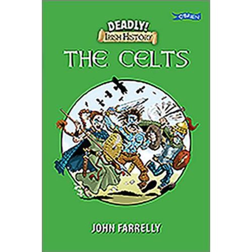 Deadly! Irish History - The Celts