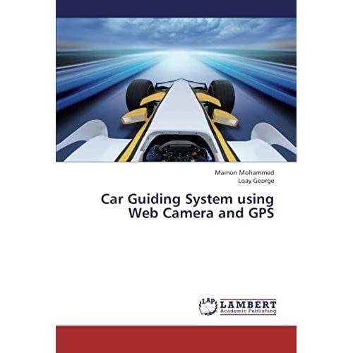 Car Guiding System Using Web Camera And Gps