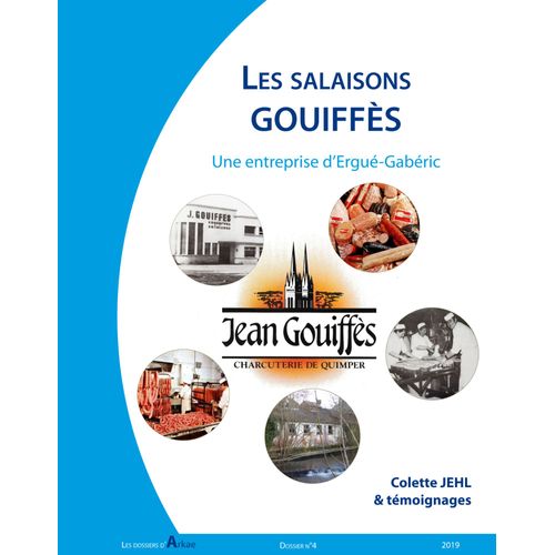 Dossier D'arkae 4 · Les Salaisons Gouiffès, Une Entreprise D'ergué-Gabéric