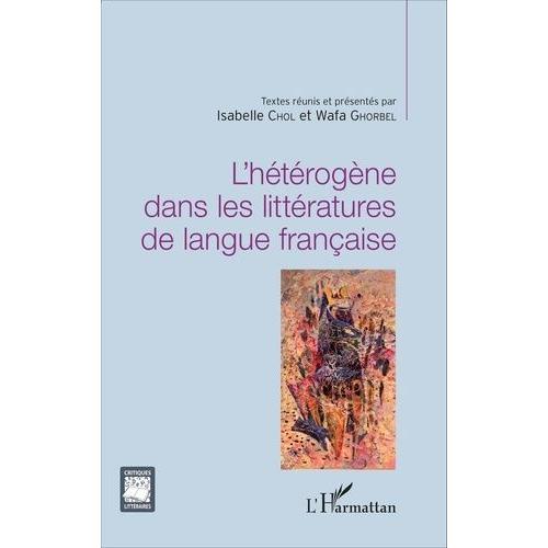 L'hétérogène Dans Les Littératures De Langue Française