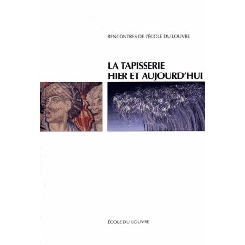 La Tapisserie Hier Et Aujourd'hui