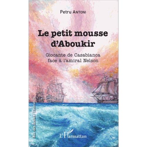 Le Petit Mousse D'aboukir - Giocante De Casabianca Face À L'amiral Nelson