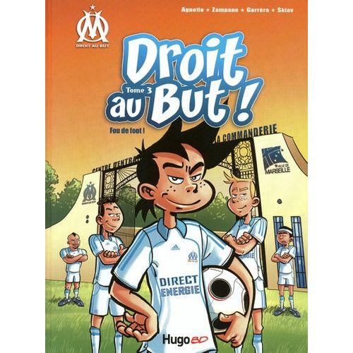 Droit Au But ! Tome 3 - Fou De Foot !