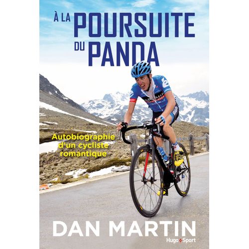 A La Poursuite Du Panda - Autobiographie D'un Cycliste Romantique