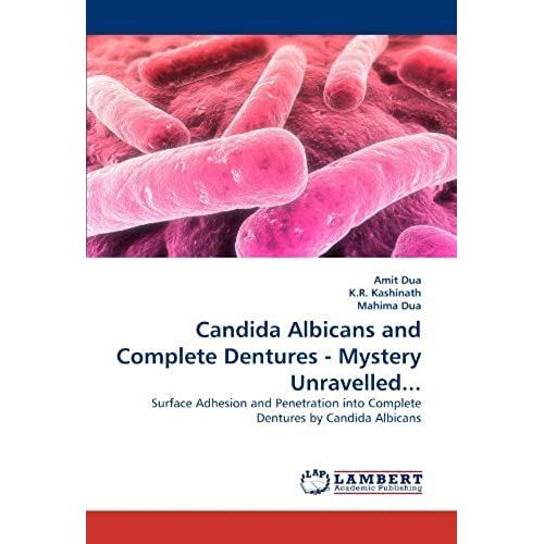 Candida Albicans And Complete Dentures - Mystery Unravelled...