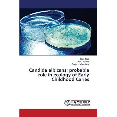 Candida Albicans; Probable Role In Ecology Of Early Childhood Caries