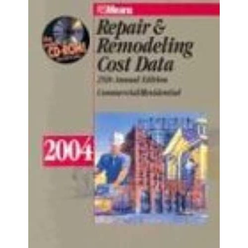 2004 Repair & Remodeling Cost Data (Means Commercial Renovation Cost Data)