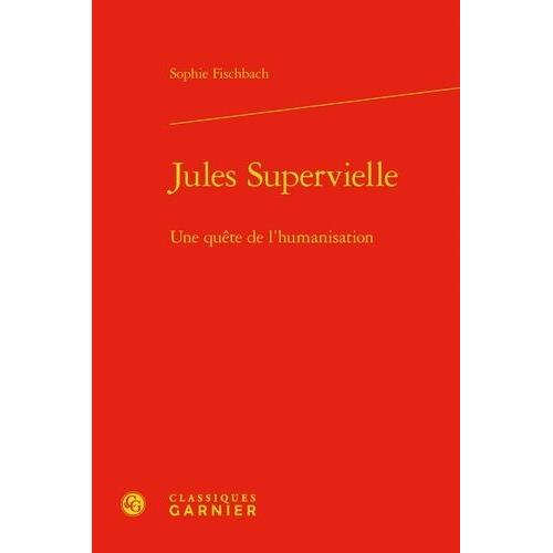 Jules Supervielle - Une Quête De L'humanisation