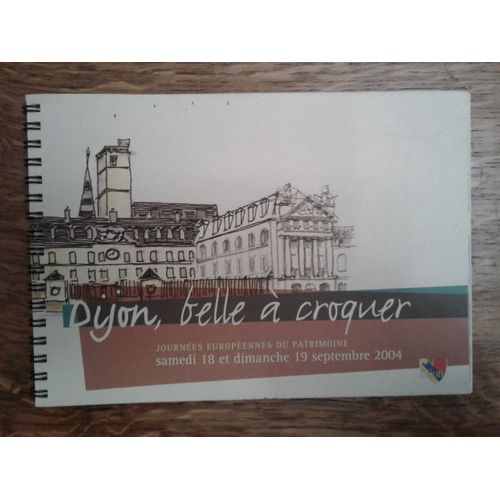 Dijon, Belle À Croquer - Journées Européennes Du Patrimoine - Samedi 18 Et Dimanche 19 Septembre 2004