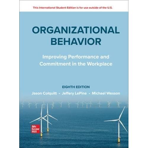 Organizational Behavior: Improving Performance And Commitment In The Workplace Ise