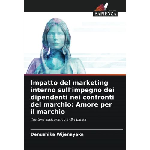 Impatto Del Marketing Interno Sull'impegno Dei Dipendenti Nei Confronti Del Marchio: Amore Per Il Marchio