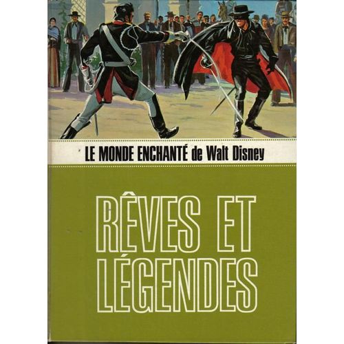 Le Monde Enchante De Walt Disney : Reves Et Legendes