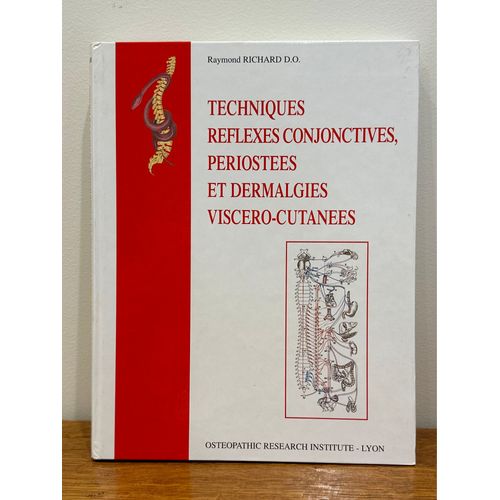Raymond Richard D.O. Techniques Réflexes Conjonctives, Périostées Et Dermalgies Viscero-Cutanées