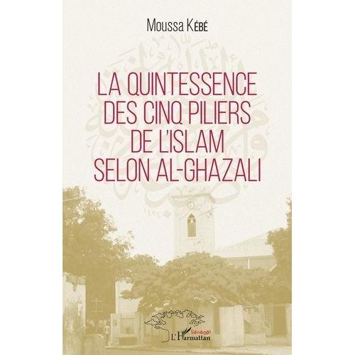 La Quintessence Des Cinq Piliers De L'islam Selon Al-Ghazali