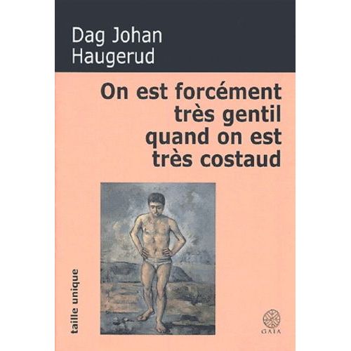 On Est Forcément Très Gentil Quand On Est Très Costaud