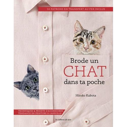 Brode Un Chat Dans Ta Poche - Techniques & Projets D'accessoires Tendance En Peinture À L'aiguille