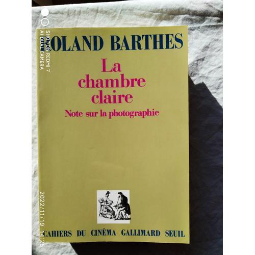 Roland Barthes, La Chambre Claire, Note Sur La Photographie, Cahiers Du Cinéma /Gallimard - Seuil, 2004