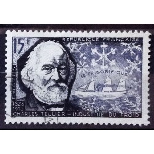 Inventeurs Et Chercheurs - Charles Tellier - Industrie Du Froid 15f (Superbe N° 1056) Obl - France Année 1956 - Brn83 - N16479