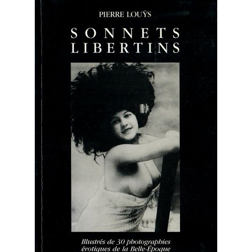 Sonnets Libertins - Illustrés De 30 Photographies Érotiques De La Belle Époque