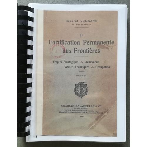 La Fortification Permanente Aux Frontières (Culmann 1931) (Ligne Maginot - Reprographie Polycopiée)