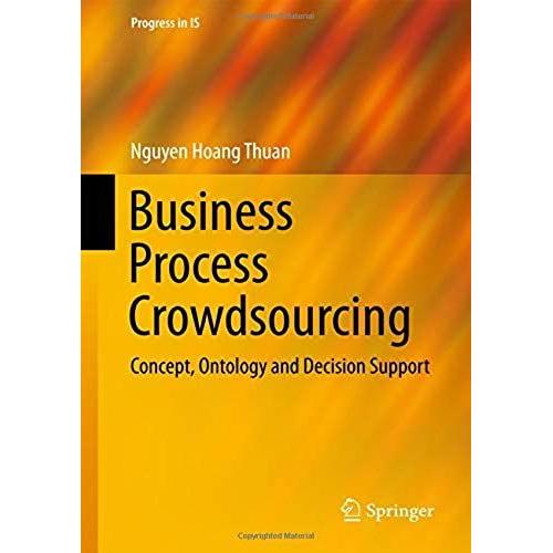 Business Process Crowdsourcing : Concept, Ontology And Decision Support