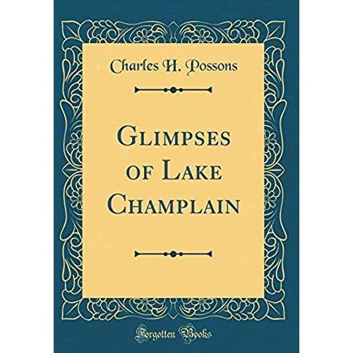 Glimpses Of Lake Champlain (Classic Reprint)