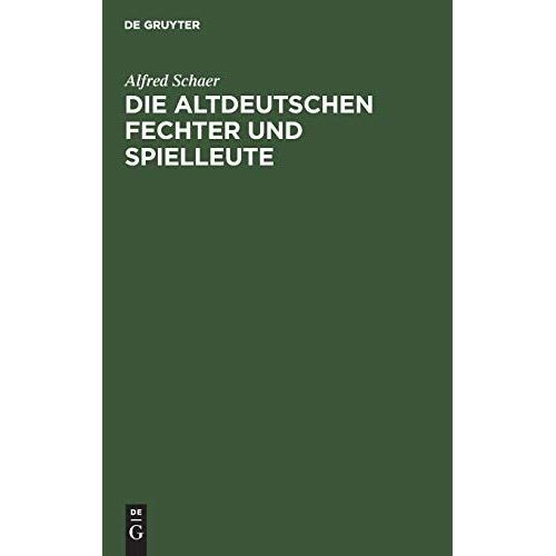 Die Altdeutschen Fechter Und Spielleute