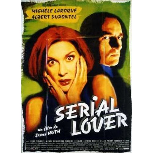 Serial Lover - Affiche Originale De Cinéma - Format 120x160 Cm - Un Film De James Huth Avec Michèle Laroque, Albert Dupontel, Elise Tielrooy, Michel Vuillermoz, Gilles Privat - Année 1998
