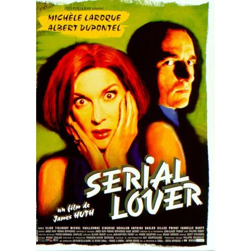 Serial Lover - Affiche Originale De Cinéma - Format 40x60 Cm - Un Film De James Huth Avec Michèle Laroque, Albert Dupontel, Elise Tielrooy, Michel Vuillermoz, Gilles Privat - Année 1998